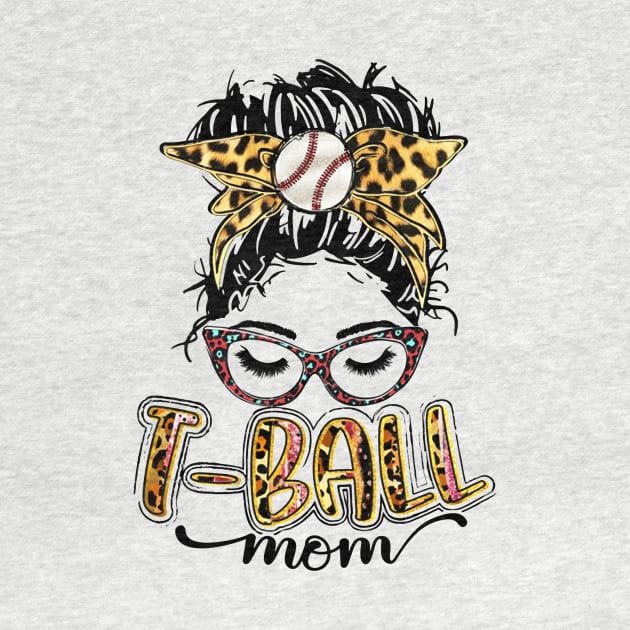 T Ball Mom Messy Bun Leopard, Baseball Mom Leopard by Wonder man 